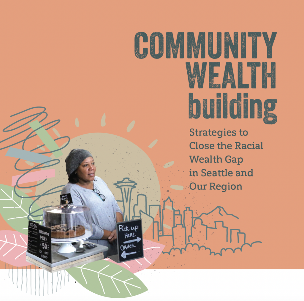 Cover of "Community Wealth Building: Strategies to Close the Racial Wealth Gap in Seattle and Our Region"
